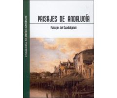 PAISAJES DE ANDALUCÍA. PAISAJES DEL GUADALQUIVIR                                                                                                      