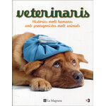 VETERINARIS, HISTÒRIES MOLT HUMANES AMB PROTAGONISTES MOLT ANIMALS