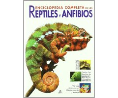 ENCICLOPEDIA COMPLETA DE LOS REPTILES Y ANFIBIOS