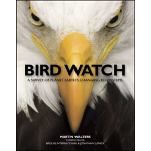 BIRD WATCH. A SURVEY OF PLANET EARTH CHANGIGN ECOSYSTEMS