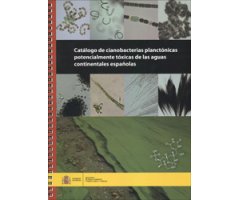 CATÁLOGO DE CIANOBACTERIAS PLANCTÓNICAS POTENCIALMENTE TÓXICAS DE LAS AGUAS CONTINENTALES ESPAÑOLAS