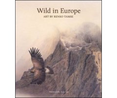 WILD IN EUROPE. THE WILDLIFE ART OF RENSO TAMSE