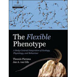 THE FLEXIBLE PHENOTYPE. A BODY-CENTRED INTEGRATION OF ECOLOGY, PHYSIOLOGY AND BEHAVIOUR
