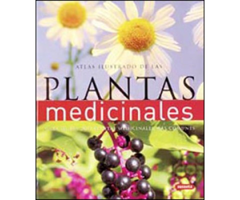 ATLAS ILUSTRADO DE LAS PLANTAS MEDICINALES. FITOTERAPIA PRÁCTICA PARA EL BIENESTAR INTEGRAL