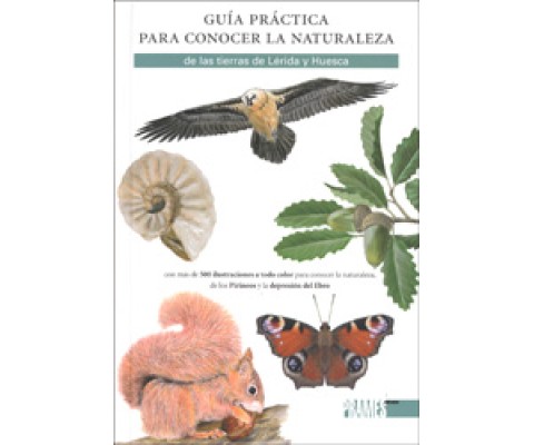 GUÍA PRÁCTICA PARA CONOCER LA NATURALEZA DE LAS TIERRAS DE LÉRIDA Y HUESCA