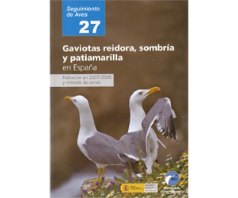 SEGUIMIENTO DE AVES 27. GAVIOTAS REIDORA, SOMBRÍA Y PATIAMARILLA EN ESPAÑA.  POBLACIÓN EN 2007-2009 Y MÉTODO DE CENSO