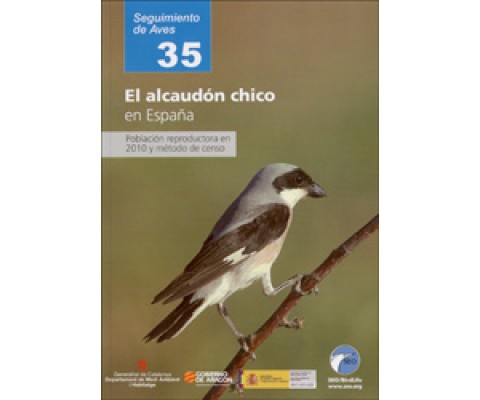 SEGUIMIENTO DE AVES 35. EL ALCAUDÓN CHICO EN ESPAÑA.   POBLACIÓN REPRODUCTORA EN 2010 Y MÉTODO DE CENSO