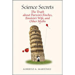 SCIENCE SECRETS. THE TRUTH ABOUT DARWIN'S FINCHES, EINSTEIN'S WIFE, AND OTHER MYTHS