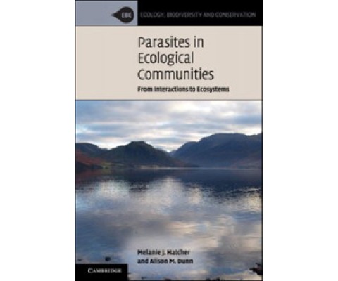 PARASITES IN ECOLOGICAL COMMUNITIES. FROM INTERACTIONS TO ECOSYSTEMS