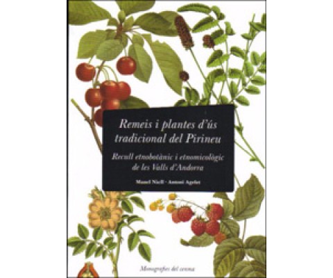 REMEIS I PLANTES D'ÚS TRADICIONAL DEL PIRINEU. RECULL ETNOBOTÀNIC I ETNOMICOLÒGIC DE LES VALLS D'ANDORRA