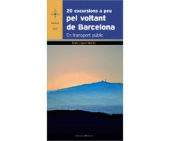20 EXCURSIONS A PEU PEL VOLTANT DE BARCELONA. EN TRANSPORT PÚBLIC 