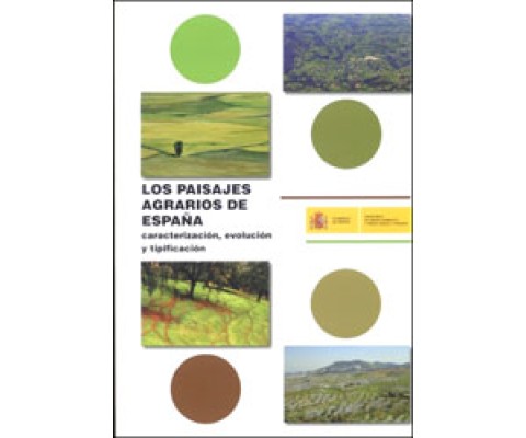 LOS PAISAJES AGRARIOS DE ESPAÑA. CARACTERIZACIÓN, EVOLUCIÓN Y TIPIFICACIÓN