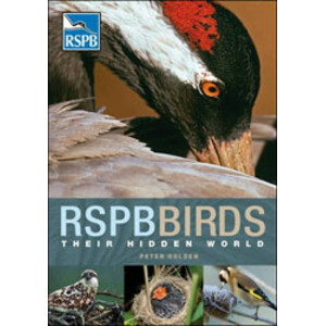 RSPB BIRDS. THEIR HIDDEN WORLD