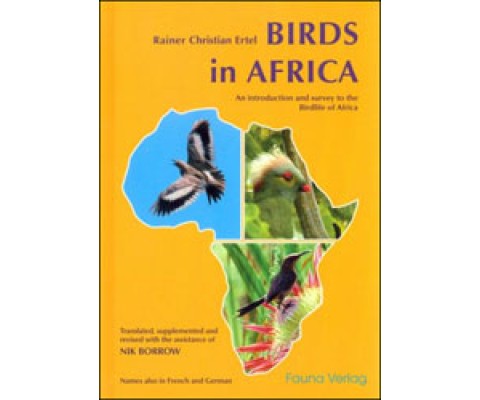 BIRDS IN AFRICA: AN INTRODUCTION AND SURVEY TO THE BIRDLIFE OF AFRICA