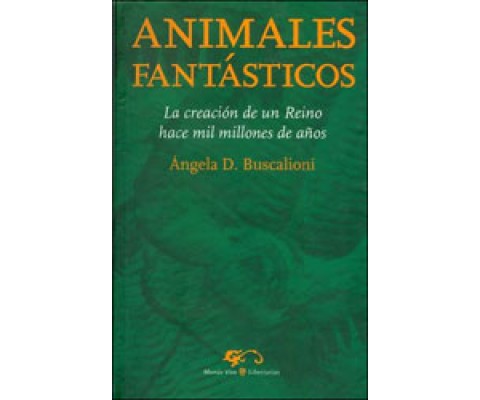 ANIMALES FANTÁSTICOS. LA CREACIÓN DE UN REINO HACE MIL MILLONES DE AÑOS