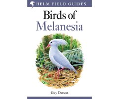 HELM FIELD GUIDES. BIRDS OF MELANESIA