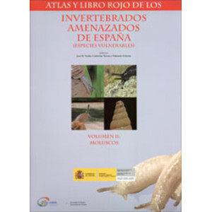 ATLAS Y LIBRO ROJO DE LOS INVERTEBRADOS AMENAZADOS DE ESPAÑA. ESPECIES VULNERABLES. VOLUMEN 2: MOLUSCOS