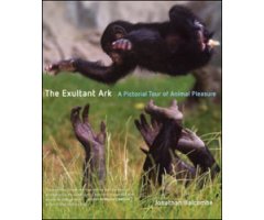 THE EXULTANT ARK. A PICTORIAL TOUR OF ANIMAL PLEASURE