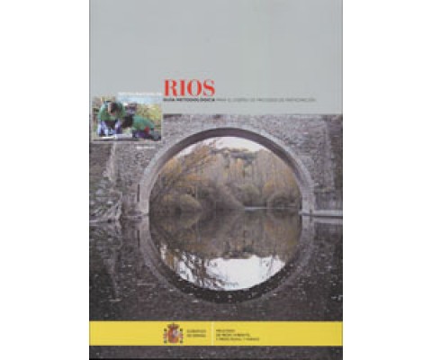 RESTAURACIÓN DE RIOS. GUIA METODOLÓGICA PARA DISEÑO DE PROCESOS DE PARTICIPACIÓN