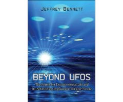 BEYOND UFOS. THE SEARCH FOR EXTRATERRESTRIAL LIFE AND ITS ASTONISHING IMPLICATIONS FOR OUR FUTURE                                                     