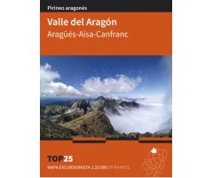 MAPA EXCURSIONISTA TOP 25. PIRINEO ARAGONÉS. VALLE DEL ARAGÓN ARAGÜÉS- AÍNSA- CANFRANC