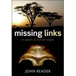 MISSING LINKS. IN SEARCH OF HUMAN ORIGINS
