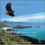 NORVÈGE, FINLANDE, SUÈDE. 20 ANS DE PROSPECTIONS NATURALISTES