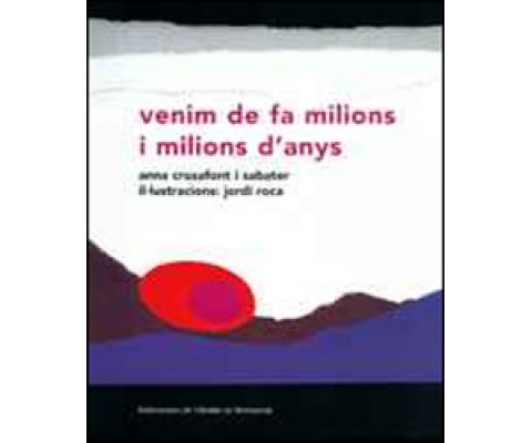 VENIM DE FA MILIONS I MILIONS D'ANYS