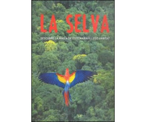 LA SELVA DESCUBRE LA MAGIA DE ESTE MARAVILLOSO HÁBITAT