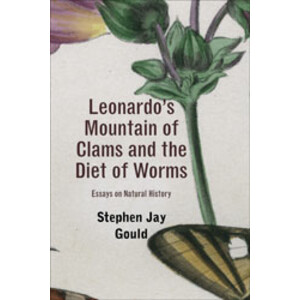 LEONARDO'S MOUNTAIN OF CLAMS AND THE DIET OF WORMS. ESSAYS ON NATURAL HISTORY