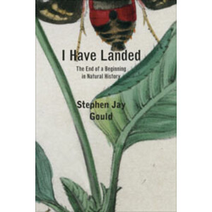 I HAVE LANDED. THE END OF A BEGINNING IN NATURAL HISTORY