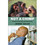 NOT A CHIMP. THE HUNT TO FIND THE GENES THAT MAKE US HUMAN