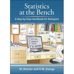 STATISTICS AT THE BENCH: A STEP BY STEP HANDBOOK FOR BIOLOGISTS