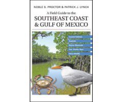 A FIELD GUIDE TO THE SOUTHEAST COAST & GULF OF MEXICO