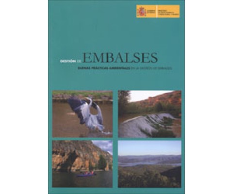 GESTIÓN DE EMBALSES. BUENAS PRÁCTICAS AMBIENTALES EN LA GESTIÓN DE EMBALSES