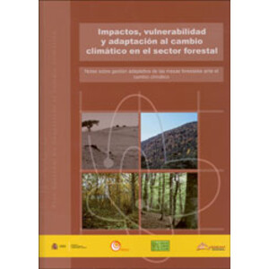 IMPACTOS, VULNERABILIDAD Y ADAPTACIÓN AL CAMBIO CLIMÁTICO EN EL SECTOR FORESTAL