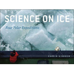 SCIENCE ON ICE. FOUR POLAR EXPEDITIONS