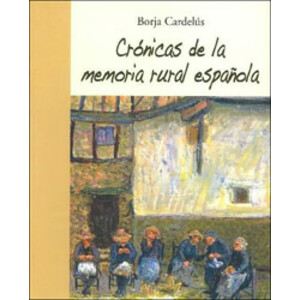 CRÓNICAS DE LA MEMORIA RURAL ESPAÑOLA