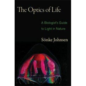 THE OPTICS OF LIFE. A BIOLOGIST'S GUIDE TO LIGHT IN NATURE