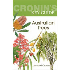 CRONIN'S KEY GUIDE. AUSTRALIAN TREES