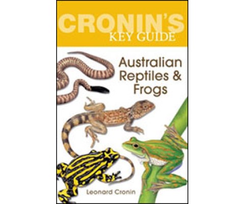 CRONIN'S KEY GUIDES. AUSTRALIAN REPTILES & FROGS