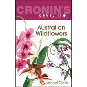CRONIN'S KEY GUIDE. AUSTRALIAN WILDFLOWERS