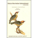 BIRDS OF THE INDIAN SUBCONTINENT. A FIELD GUIDE