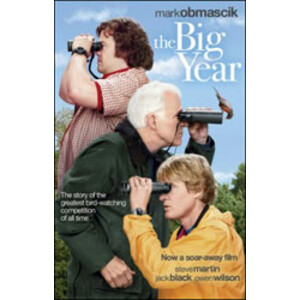 THE BIG YEAR. THE EXTRAORDINARY STORY OF THE GREATEST BIRDWATCHING COMPETITION OF ALL TIME