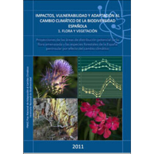 IMPACTOS, VULNERABILIDAD Y ADAPTACIÓN AL CAMBIO CLIMÁTICO DE LA BIODIVERSIDAD ESPAÑOLA. 1. FLORA Y VEGETACIÓN