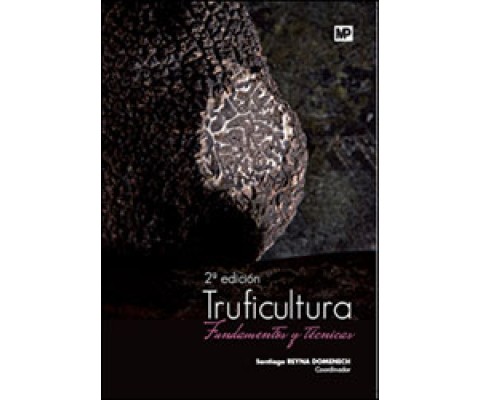 TRUFICULTURA. FUNDAMENTOS Y TÉCNICAS