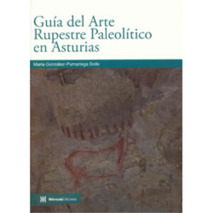 GUÍA DEL ARTE RUPESTRE PALEOLÍTICO EN ASTURIAS