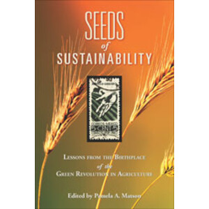 SEEDS OF SUSTAINABILITY.  LESSONS FROM THE BIRTHPLACE OF THE GREEN REVOLUTION IN AGRICULTURE