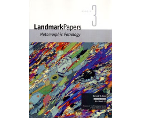 LANDMARK PAPERS: VOL. 3 METAMORPHIC PETROLOGY