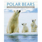 POLAR BEARS. A COMPLETE GUIDE TO THEIR BIOLOGY AND BEHAVIOR